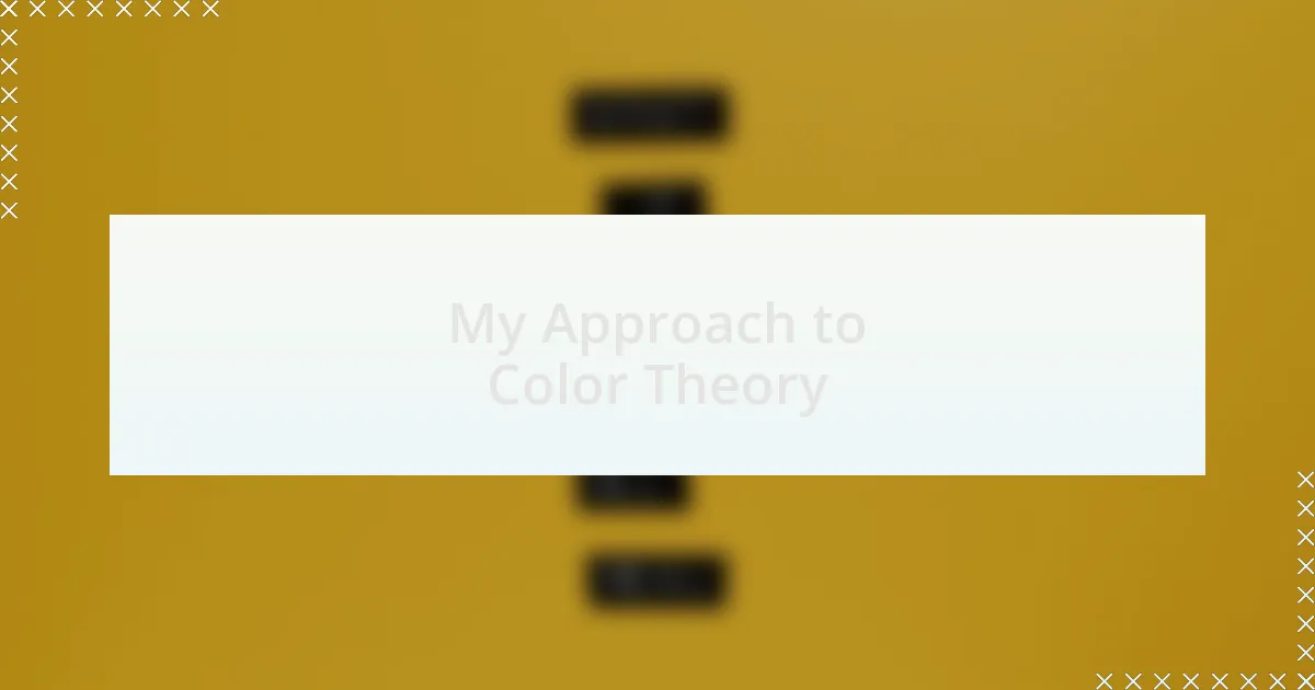 My Approach to Color Theory