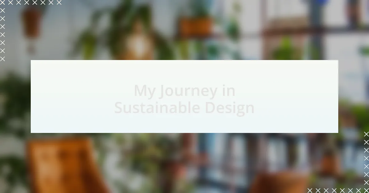 My Journey in Sustainable Design