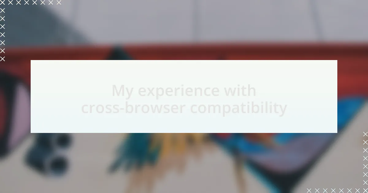 My experience with cross-browser compatibility