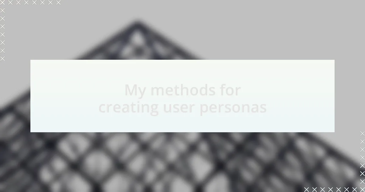 My methods for creating user personas