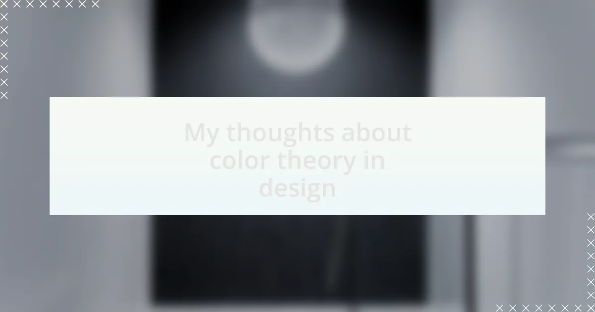 My thoughts about color theory in design