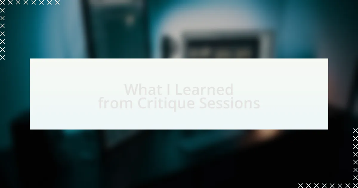 What I Learned from Critique Sessions