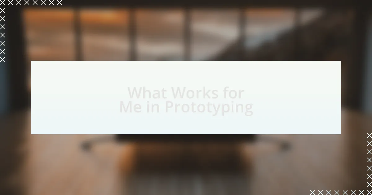 What Works for Me in Prototyping