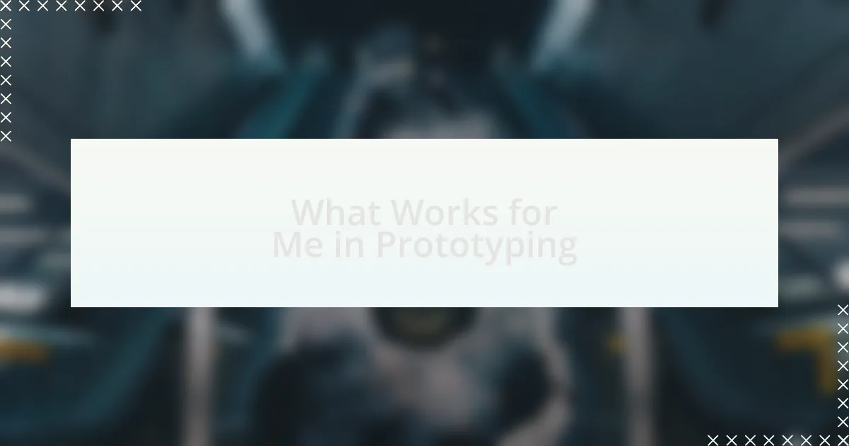 What Works for Me in Prototyping